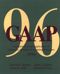 Gaap Interpretation and Application of Generally Accepted Accounting Principles, 1996 (Ed By Patrick R. Delaney (Et Al) (909p))