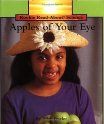 Apples of Your Eye (Rookie Read-About Science)