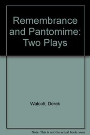 Remembrance and Pantomime: Two Plays