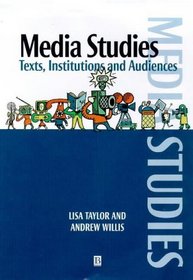 Media Studies: Texts, Institutions and Audiences