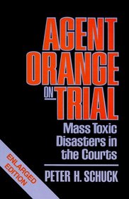 Agent Orange on Trial : Mass Toxic Disasters in the Courts, Enlarged Edition
