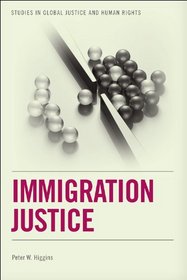 Immigration Justice (Studies in Global Justice and Human Rights)