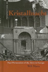 Kristallnacht: Nazi Persecution of the Jews in Europe (Perspectives on)