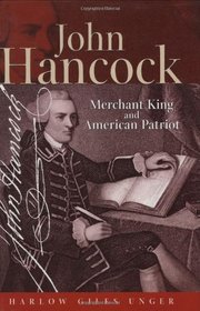 John Hancock: Merchant King And American Patriot