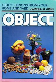 Object Lessons from Your Home and Yard (Object Lesson Series)