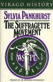 The Suffragette Movement: An Intimate Account of Persons and Ideals