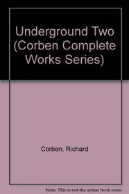 Underground Two (Corben Complete Works Series)