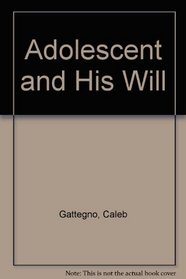 Adolescent and His Will