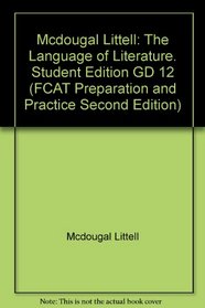 Mcdougal Littell: The Language of Literature. Student Edition GD 12 (FCAT Preparation and Practice Second Edition)