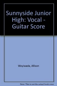 Sunnyside Junior High: Vocal - Guitar Score