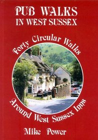 Pub Walks in West Sussex: Forty Circular Walks Around West Sussex Inns