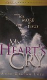 My Heart's Cry: Longing for More of Jesus