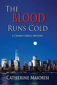 The Blood Runs Cold (A Chiara Corelli Mystery)