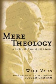 Mere Theology: A Guide To The Thought Of C.S. Lewis