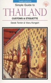 The Simple Guide to Thailand: Customs & Etiquette (Simple Guides Customs and Etiquette)