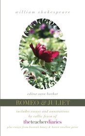 Romeo & Juliet: the full play?includes essays and annotations by Callie Feyen of The Teacher Diaries