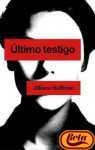 Ultimo testigo/ The Last Witness (Spanish Edition)