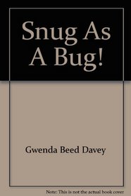 Snug As A Bug!
