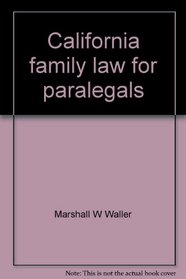 California family law for paralegals (Little, Brown paralegal series)