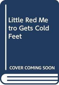 Little Red Metro Gets Cold Feet