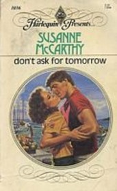 Don't Ask For Tomorrow (Harlequin Presents, No 1036)
