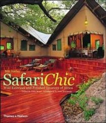 Safari Chic: Wild Exteriors and Polished Interiors of Africa