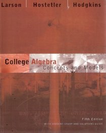 College Algebra Concepts and Models With Student Study Guide and Solutions Guide