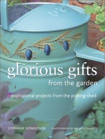 Glorious Gifts from the Garden (Homecrafts)