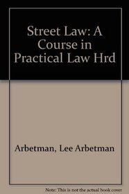 Street Law: A Course in Practical Law Hrd