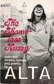 The shameless hussy: Selected stories, essays, and poetry (The Crossing Press feminist series)
