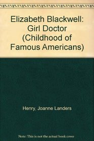 Elizabeth Blackwell: Girl Doctor (Childhood of Famous Americans)