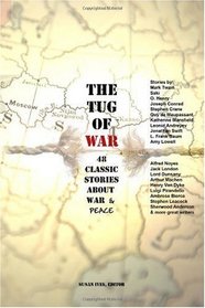 The Tug Of War: 48 Classic Stories About War & Peace