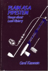Plain As a Pipestem: Essays About Local History