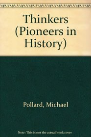 Thinkers (Pioneers in History)