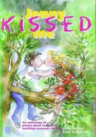 Jenny Kissed Me: An Anthology of Poems About Love, with Teaching Resources for KS2