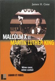 Malcom X et Martin Luther King : Mme cause, mme combat