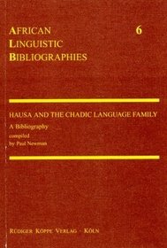 Hausa and the Chadic language family: A bibliography (African linguistic bibliographies)
