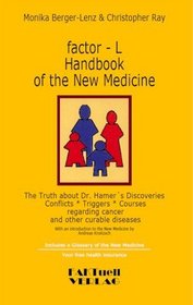Factor-L Handbook of the New Medicine - The Truth about Dr. Hamer's Discoveries
