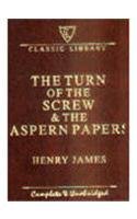 Turn of the Screw & the Aspern Pape (Classic Library)