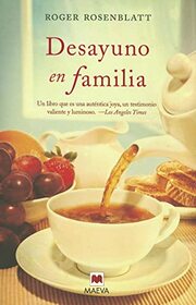 Desayuno en familia: Cuando solo las pequeas cosas de la vida nos hacen seguir adelante. (Spanish Edition)