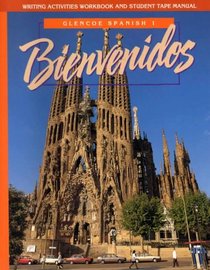 Biemvenidos: Glencoe Spanish 1 : Writing Activities Workbook and Student Tape Manual