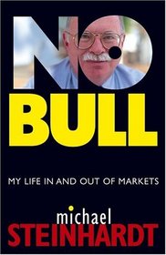 No Bull : My Life In and Out of Markets