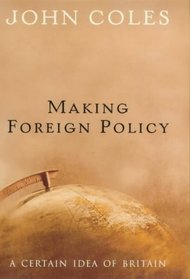 MAKING FOREIGN POLICY