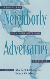 Neighborly Adversaries: Readings in U.S.-Latin American Relations
