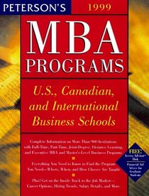 Peterson's Guide to MBA Programs 1999: A Comprehensive Directory of Graduate Business Education at U.S., Canadian, and Select International Business Schools (5th Edition)