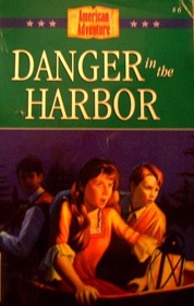 Danger in the Harbor: Grain Riots Threaten Boston (American Adventure)