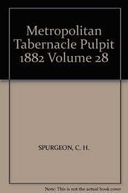 The Metropolitan Tabernacle Pulpit: Sermons Preached And Revised During The Year 1881