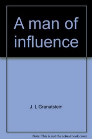 A man of influence: Norman A. Robertson and Canadian statecraft, 1929-68