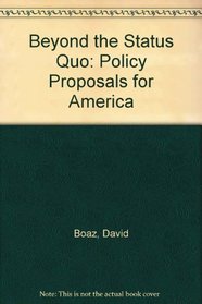 Beyond the Status Quo: Policy Proposals for America