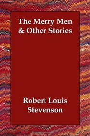 The Merry Men & Other Stories